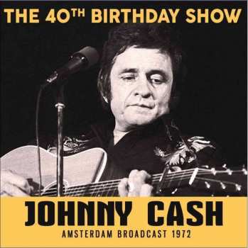 CD Johnny Cash: The 40th Birthday Show