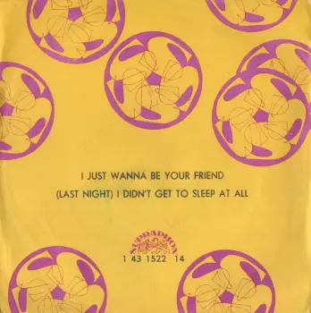I Just Wanna Be Your Friend / (Last Night) I Didn't Get To Sleep At All