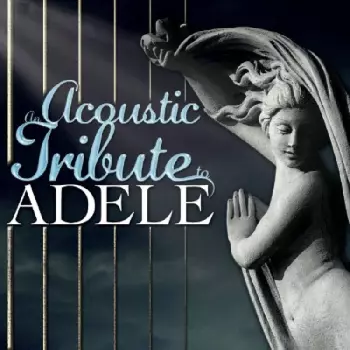 The Acoustic Guitar Troubadours: An Acoustic Tribute To Adele