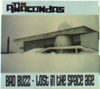 CD The Anacondas: Bad Buzz - Lost In The Space Age 