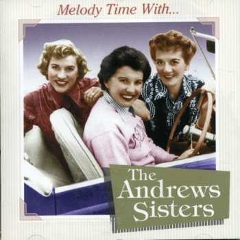 Album The Andrews Sisters: Melody Time With The Andrews Sisters
