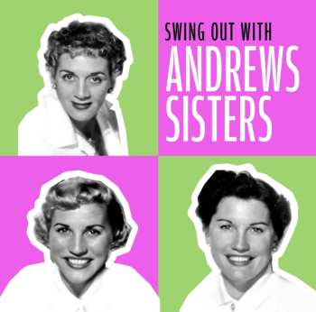 Album The Andrews Sisters: Swing Out With