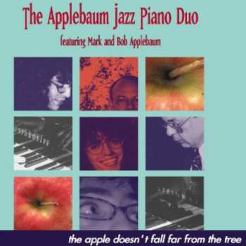 Album Mark Applebaum: The Apple Doesn't Fall Far From The Tree