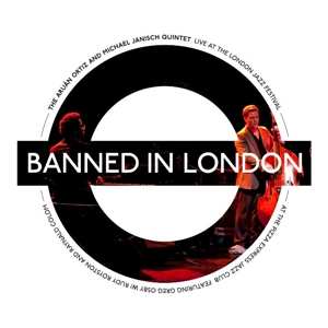 CD The Aruán Ortiz And Michael Janisch Quintet: Banned In London