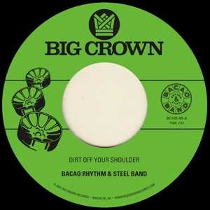 SP The Bacao Rhythm & Steel Band: Dirt Off Your Shoulder / I Need Somebody To Love Tonight