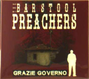 CD The Bar Stool Preachers:  Grazie Governo 