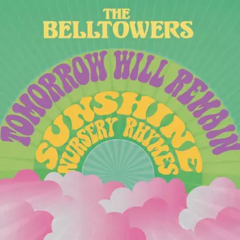 The Belltowers: Tomorrow Will Remain / Sunshine Nursery Rhymes