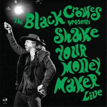 2CD The Black Crowes: Presents Shake Your Money Maker Live