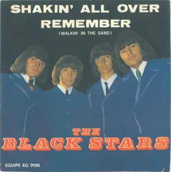 Black Stars: Shakin' All Over / Remember (Walkin' In The Sand)