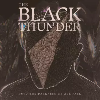 The Black Thunder: Into The Darkness We All Fall
