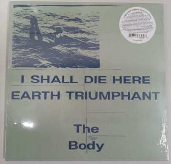2LP The Body: I Shall Die Here / Earth Triumphant CLR | LTD