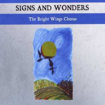 Album The Bright Wings Chorus: Signs And Wonders