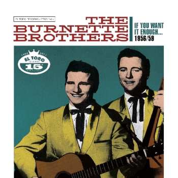 Album The Burnette Brothers: If You Want It Enough... 1956/59