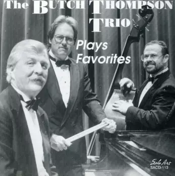 The Butch Thompson Trio: Plays Favorites