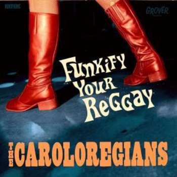 Album The Caroloregians: Funkify Your Reggay