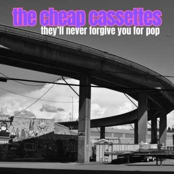 CD The Cheap Cassettes: They’ll Never Forgive You For Pop