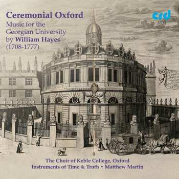 CD Instruments Of Time & Truth: Ceremonial Oxford: Music For The Georgian University By William Hayes (1708-1777)