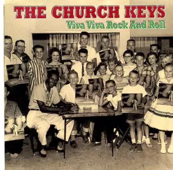The Church Keys: Viva Viva Rock And Roll