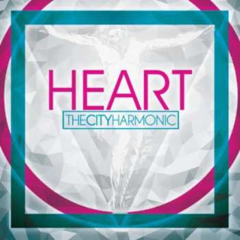 Album The City Harmonic: Heart