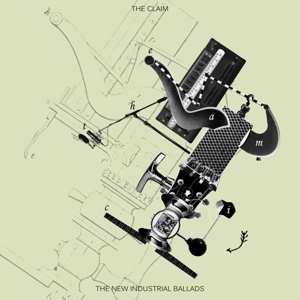 CD The Claim: The New Industrial Ballads