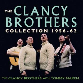 2CD The Clancy Brothers & Tommy Makem: The Clancy Brothers Collection: 1956-1962 