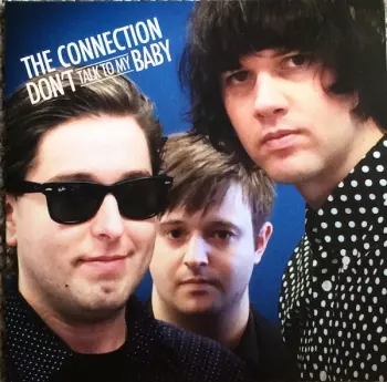 The Connection: Don't Talk To My Baby