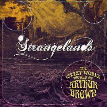 CD The Crazy World Of Arthur Brown: Strangelands