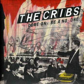 Album The Cribs: Come On, Be A No-One / Don't Believe In Me