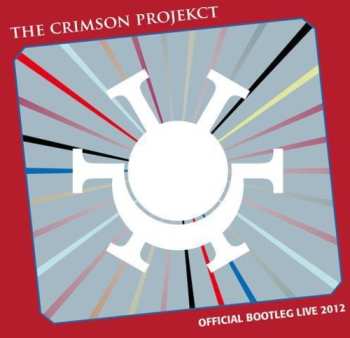 CD The Crimson Projekct: Official Bootleg Live 2012