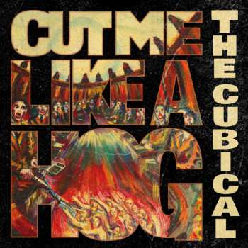 Album The Cubical: Cut Me Like A Hog
