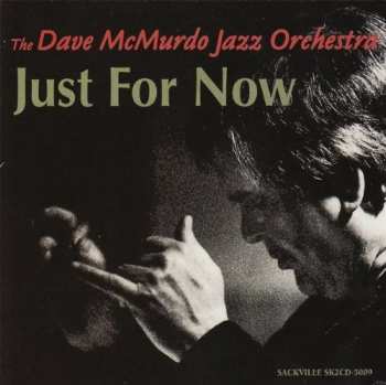 Album The Dave McMurdo Jazz Orchestra: Just For Now
