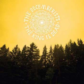 CD The Decemberists: The King Is Dead