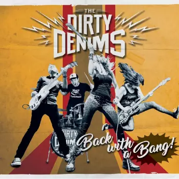 The Dirty Denims: Back With A Bang!