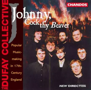 Johnny, Cock Thy Beaver - Popular Music-Making In Seventeenth-century England