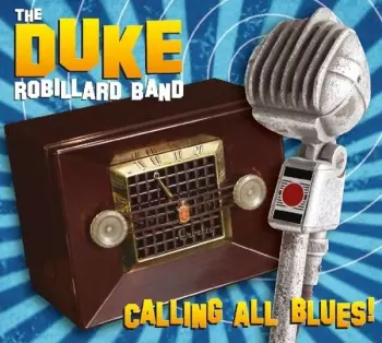 The Duke Robillard Band: Calling All Blues