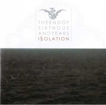 Album The End Of Six Thousand Years: I§olation