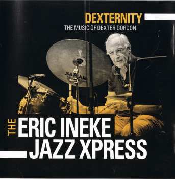 Album The Eric Ineke Jazzxpress: Dexternity - The Music Of Dexter Gordon