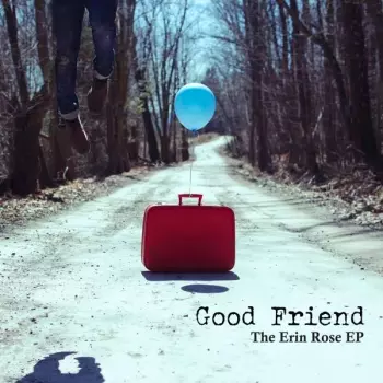 Good Friend: The Erin Rose EP