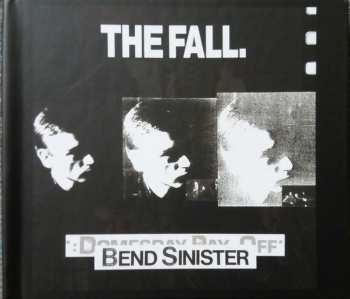 2CD The Fall: Bend Sinister / The :Domesday Pay-Off Triad-Plus!