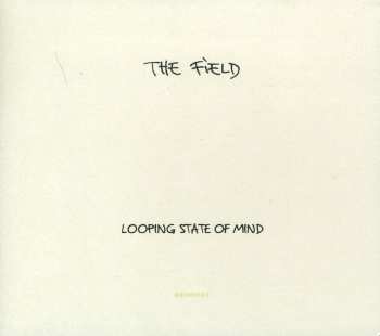 Album The Field: Looping State Of Mind