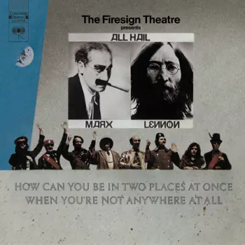 The Firesign Theatre: How Can You Be In Two Places At Once When You're Not Anywhere At All