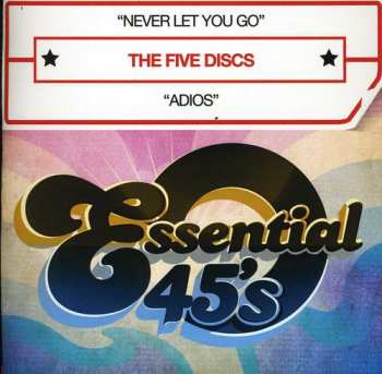 Album The Five Discs: Never Let You Go / That Was The Time