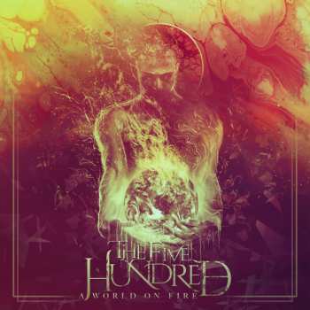 Album The Five Hundred: A World On Fire