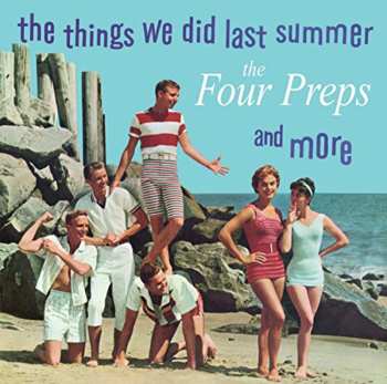 Album The Four Preps: The Things We Did Last Summer And More