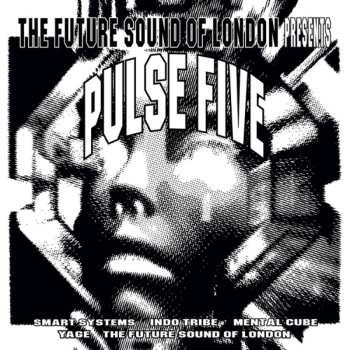 CD The Future Sound Of London: Pulse Five