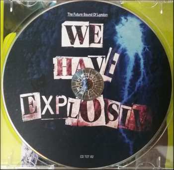 CD The Future Sound Of London: We Have Explosive