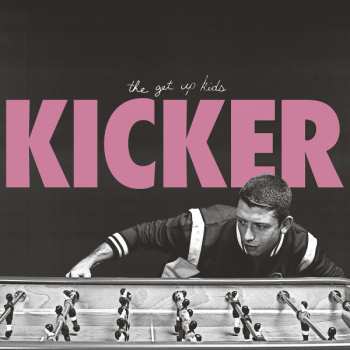 LP The Get Up Kids: Kicker