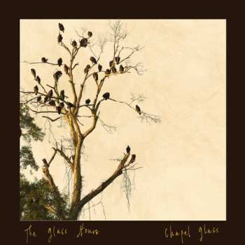 Album The Glass Hours: Chapel Glass