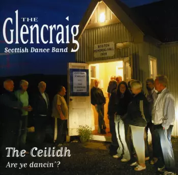 The Glencraig Scottish Dance Band: The Ceilidh - Are Ye Dancin'?