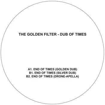 The Golden Filter: Dub Of Times